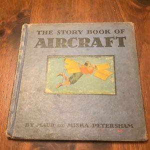 The Story Book of Aircraft By Maud and Miska Petersham